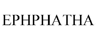 EPHPHATHA