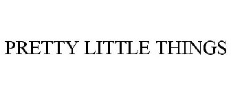 PRETTY LITTLE THINGS