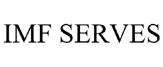 IMF SERVES
