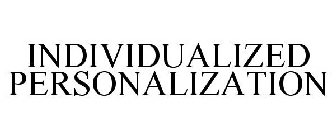 INDIVIDUALIZED PERSONALIZATION