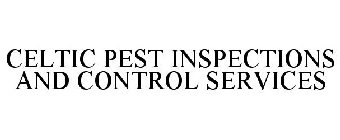 CELTIC PEST INSPECTIONS AND CONTROL SERVICES