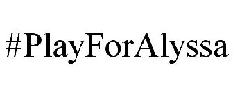 #PLAYFORALYSSA