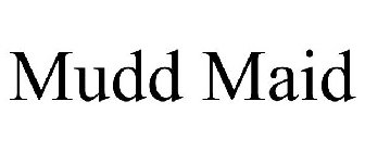 MUDD MAID