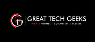 GTG GREAT TECH GEEKS WE FIX PHONES COMPUTERS TABLETS