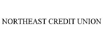 NORTHEAST CREDIT UNION