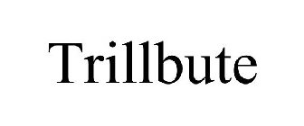 TRILLBUTE