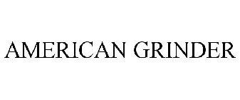 AMERICAN GRINDER