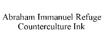 ABRAHAM IMMANUEL REFUGE COUNTERCULTURE INK