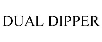 DUAL DIPPER