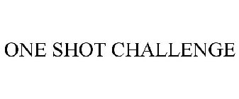 ONE SHOT CHALLENGE