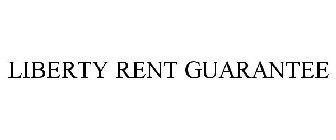 LIBERTY RENT GUARANTEE