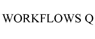 WORKFLOWS Q