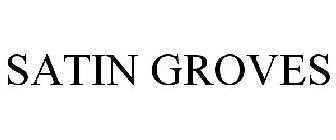 SATIN GROVES