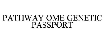 PATHWAY OME GENETIC PASSPORT