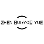ZHEN HUI YOU YUE