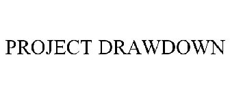 PROJECT DRAWDOWN