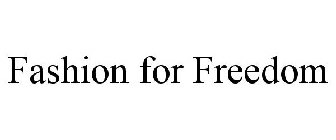 FASHION FOR FREEDOM