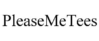 PLEASEMETEES