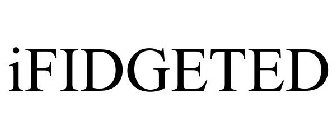 IFIDGETED