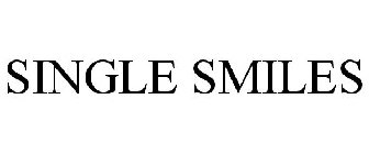 SINGLE SMILES