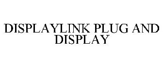 DISPLAYLINK PLUG AND DISPLAY