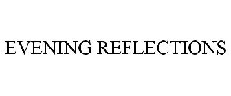 EVENING REFLECTIONS