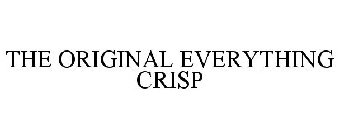 THE ORIGINAL EVERYTHING CRISP