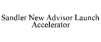 SANDLER NEW ADVISOR LAUNCH ACCELERATOR