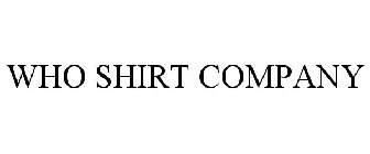 WHO SHIRT COMPANY