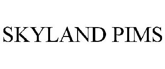SKYLAND PIMS
