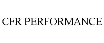 CFR PERFORMANCE