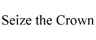 SEIZE THE CROWN