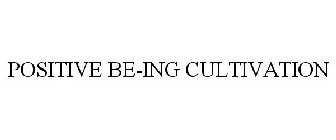 POSITIVE BE-ING CULTIVATION