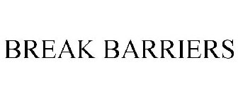 BREAK BARRIERS
