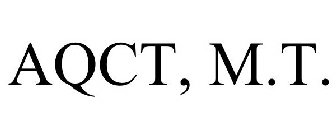 AQCT, M.T.