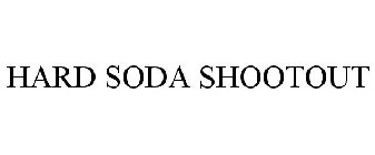 HARD SODA SHOOTOUT