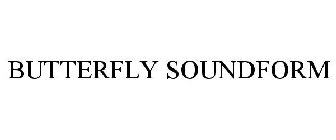 BUTTERFLY SOUNDFORM