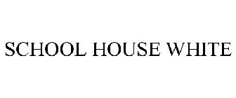 SCHOOL HOUSE WHITE