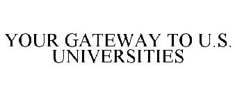 YOUR GATEWAY TO U.S. UNIVERSITIES