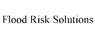 FLOOD RISK SOLUTIONS