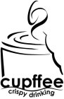 CUPFFEE CRISPY DRINKING