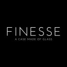 FINESSE A CASE MADE OF GLASS