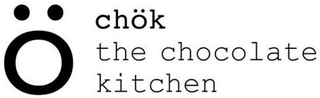 Ö CHÖK THE CHOCOLATE KITCHEN