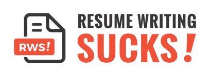 RWS! RESUME WRITING SUCKS!