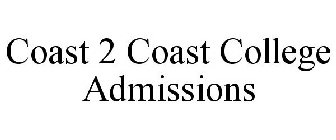 COAST 2 COAST COLLEGE ADMISSIONS