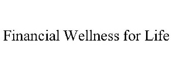 FINANCIAL WELLNESS FOR LIFE