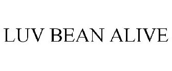 LUV BEAN ALIVE