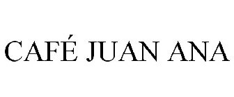 CAFÉ JUAN ANA