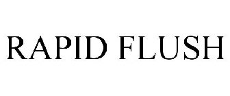 RAPID FLUSH