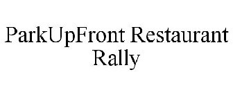 PARKUPFRONT RESTAURANT RALLY